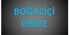 BOĞAZİÇİ ÖRME