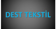 DEST TEKSTİL SANAYİ VE TIC.LTD.ŞTİ 