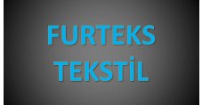 FURTEKS TEKSTİL İNŞ GIDA İHR.SAN.TİC.LTD.ŞTİ