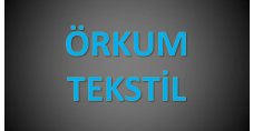 ÖRKUM TEKSTİL SAN.VE TİC.A.Ş.