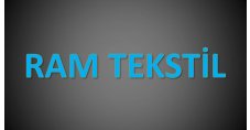 RAM TEKSTİL GIDA SANAYİ DIŞ TİCARET LİMİTED ŞTİ