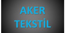 AKER TEKSTİL KUMAŞCILIK SAN. VE TİC.LTD.ŞTİ