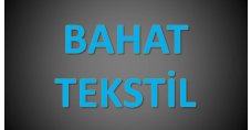 BAHAT TEKSTİL ÖRME GIDA İNŞ. BİLG.HİZ.İHR.İTH.PAZ.TİC.LTD.ŞTİ.